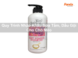 Quy Trình Nhập Khẩu Sữa Tắm, Dầu Gội Cho Chó Mèo
