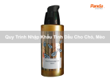 Quy Trình Nhập Khẩu Tinh Dầu Cho Chó Mèo
