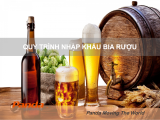 Quy Trình Nhập Khẩu Bia Rượu
