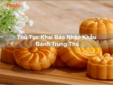 Thủ Tục Khai Báo Nhập Khẩu Bánh Trung Thu