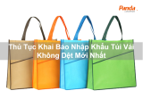 Thủ Tục Khai Báo Nhập Khẩu Túi Vải Không Dệt Mới Nhất