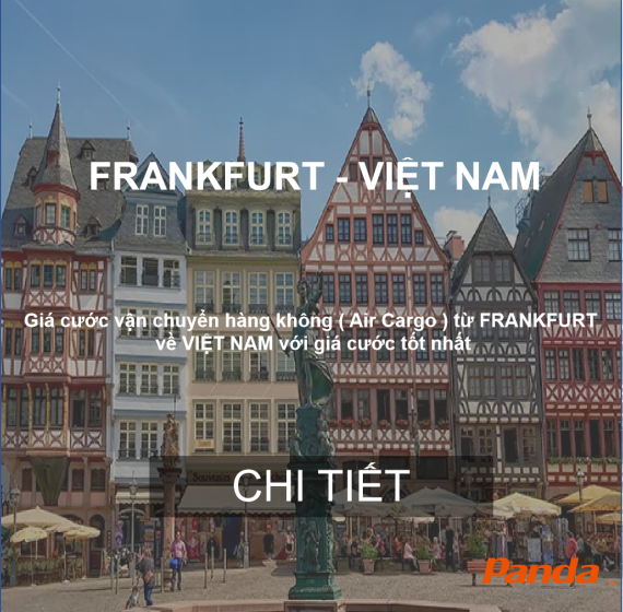 CƯỚC VẬN CHUYỂN HÀNG AIR TỪ FRANKFURT, GERMANY VỀ VIỆT NAM