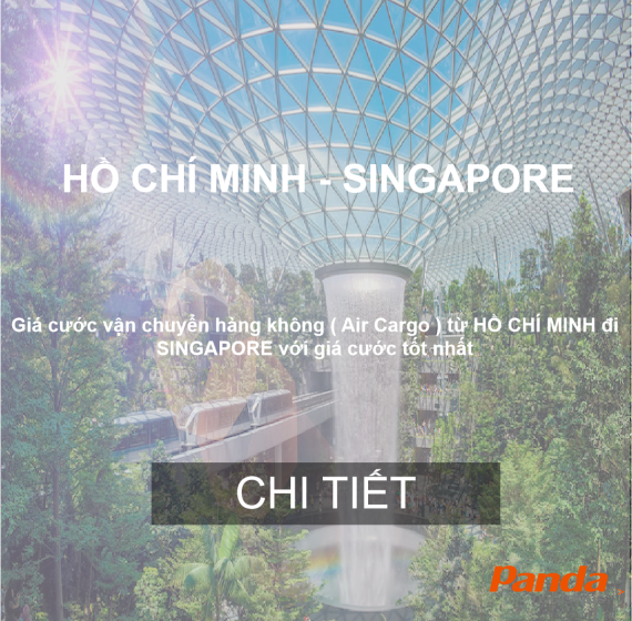 GIÁ CƯỚC VẬN TẢI HÀNG KHÔNG (AIR CARGO) TỪ HỒ CHÍ MINH SANG SINGAPORE