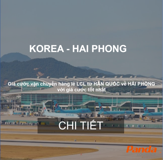 CƯỚC VẬN CHUYỂN HÀNG LẺ TỪ HÀN QUỐC - HẢI PHÒNG