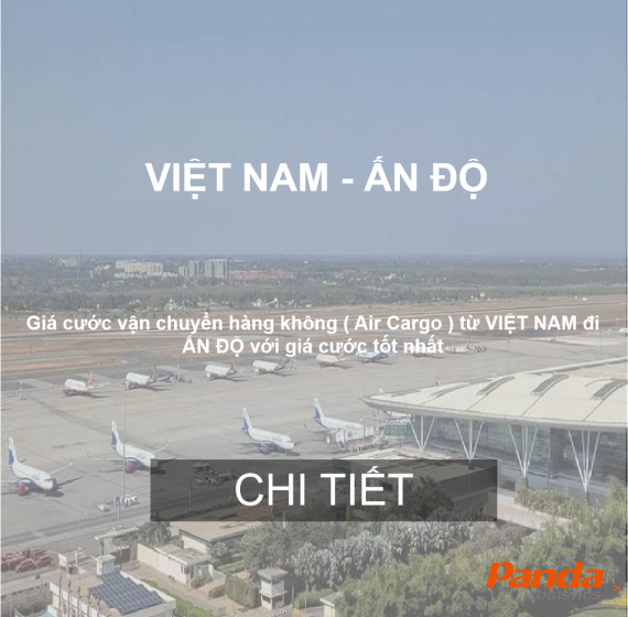 GIÁ CƯỚC VẬN TẢI HÀNG KHÔNG TỪ VIỆT NAM ĐI ẤN ĐỘ