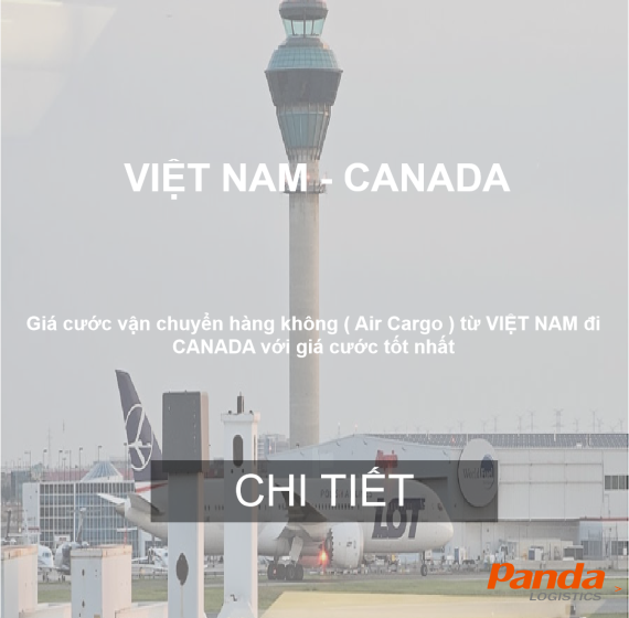 BẢNG GIÁ CƯỚC CHUYỂN PHÁT NHANH HÀNG HÓA TỪ VIỆT NAM ĐI CANADA