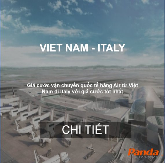 Giá Cước Vận Chuyển Hàng Không Từ Việt Nam Đến Italy